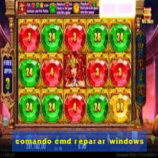 comando cmd reparar windows